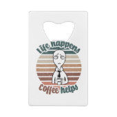 Das Leben passiert mit Kaffee hilft|Das beste Kaff Geldbeutel Flaschenöffner (Rückseite)