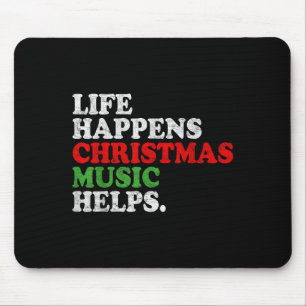 Das Leben passiert, Musik hilft, lustiges Weihnach Mousepad