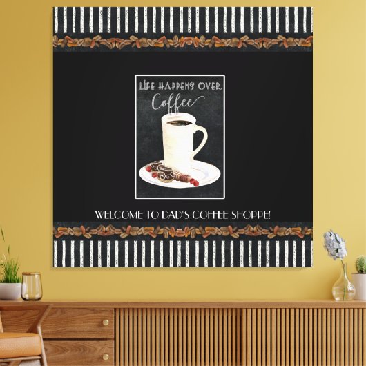Das Leben passiert über Vätern Coffee Shop Schwarz Leinwanddruck (Insitu (Wohnzimmer))