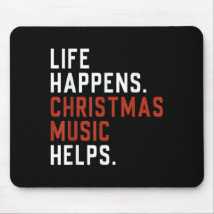Das Leben passiert Weihnachtsmusik hilft Weihnacht Mousepad