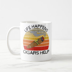 Das Leben passiert - Zigarren helfen für Zigarrenr Kaffeetasse