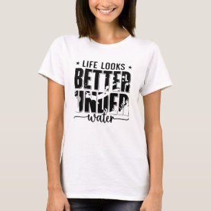 Das Leben sieht besser aus unter der Wasserfreiere T-Shirt
