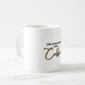 Das Leben sieht mit Kaffee besser aus | Lustiger K Kaffeetasse (Vorderseite Links)