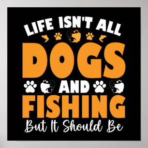Das Leben sind nicht alle Hunde und Fische, aber e Poster