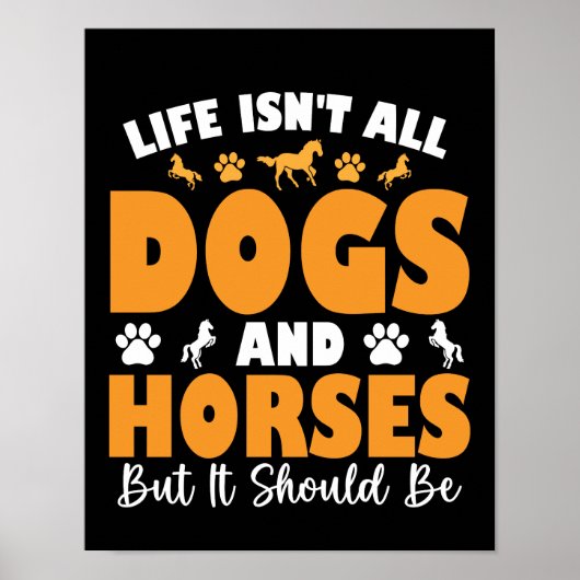 Das Leben sind nicht alle Hunde und Pferde, aber e Poster (Vorne)