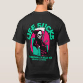 Das Leben Sind zum Kotzen durch Sensenmann Bekleid T-Shirt (Rückseite)