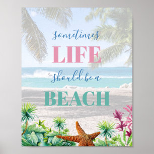 Das Leben sollte ein Strandtypografie-Poster sein Poster