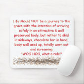 Das Leben sollte NICHT eine Reise zum g sein… Mousepad (Mit Mouse)