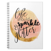 Das Leben sollte sparkeln und Glitzer-Notebook Notizblock (Vorderseite)