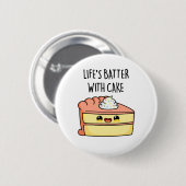 Das Leben spielt mit dem Kuchen-Funny-Cake Pun Button (Vorne & Hinten)