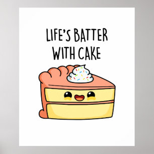 Das Leben spielt mit dem Kuchen-Funny-Cake Pun Poster