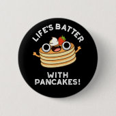 Das Leben spielt mit Pancakes Funny Food Pun Dark Button (Vorderseite)