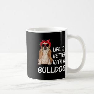 Das Leben von Bulldogen ist besser mit einem Bulld Kaffeetasse