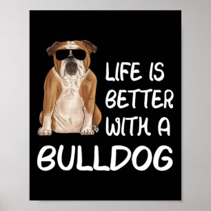 Das Leben von Bullhunden ist besser mit einem Bull Poster