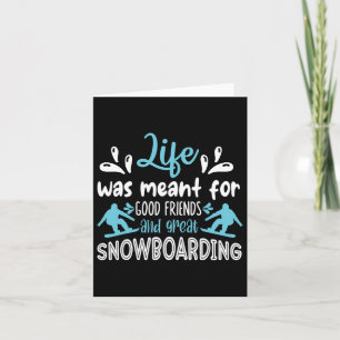 Das Leben war für gute Freunde und große Snowboard Karte