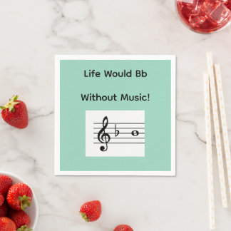 "Das Leben wäre Bb ohne Musik!" Serviette