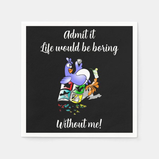 Das Leben wäre langweilig... Funny Cocktail Napkin Serviette (Vorderseite)
