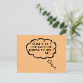 Das Leben wäre langweilig ohne mich Valentinstag Postkarte (Stehend Vorderseite)