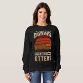 Das Leben wäre so langweilig ohne andere 1 Sweatshirt (Vorne ganz)