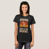 Das Leben wäre so langweilig ohne Geckos T-Shirt (Vorne ganz)