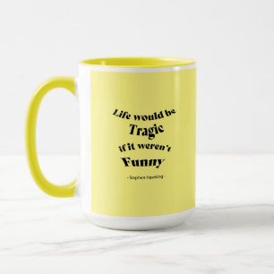 Das Leben wäre tragisch....Hawking Quote-Tasse Tasse