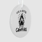 Das Leben wird besser durch das Lagerfeuer Ornament (Vorderseite)