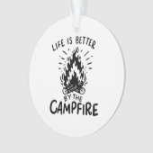 Das Leben wird besser durch das Lagerfeuer Ornament (Vorderseite)