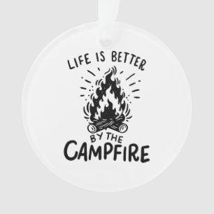 Das Leben wird besser durch das Lagerfeuer Ornament