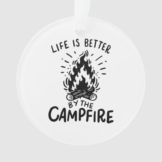 Das Leben wird besser durch das Lagerfeuer Ornament (Vorderseite)