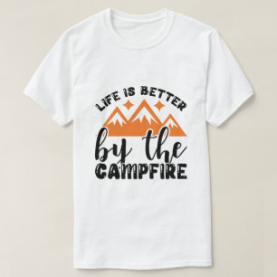 Das Leben wird besser durch das Lagerfeuer T-Shirt