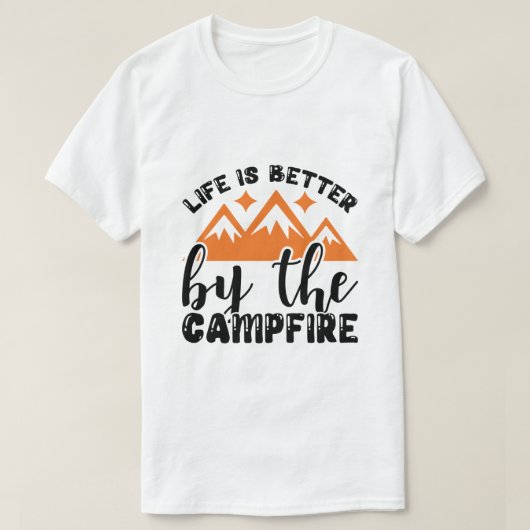 Das Leben wird besser durch das Lagerfeuer T-Shirt (Design vorne)
