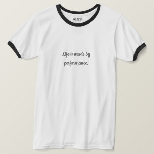 Das Leben wird durch Leistung geschaffen Motivie T-Shirt