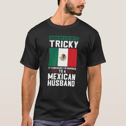 Das Leben wird knifflig, ich bin verheirateter mex T-Shirt (Vorderseite)
