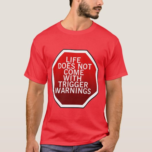 Das Leben wird mit Triggerwarnungen-T - Shirt (Vorderseite)