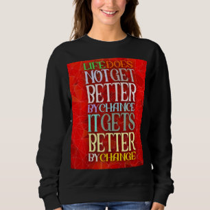 Das Leben wird nicht besser, wenn es zufällig bess Sweatshirt