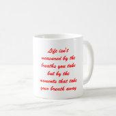 Das Leben wird nicht durch den Atem gemessen, den Kaffeetasse (VorderseiteRechts)