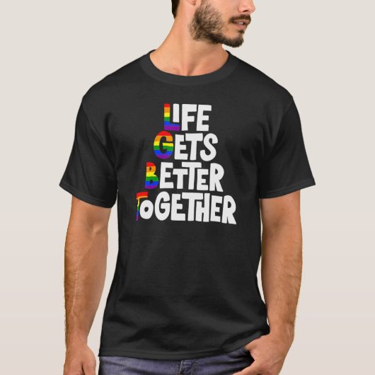 Das Leben wird zusammen besser: Gay Lesbian R T-Shirt (Vorderseite)