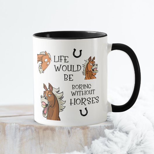 Das Leben würde ohne Pferde Tasse langweilen