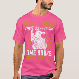 Das Lesen einiger Bücher macht uns kostenlos T-Shirt