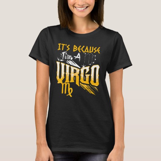 Das liegt daran, dass ich ein Virgo Zodiac Sign Bi T-Shirt (Vorderseite)
