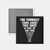 Das Lustigste an dieser Sache Magnet (Vorderseite/Rückseite)