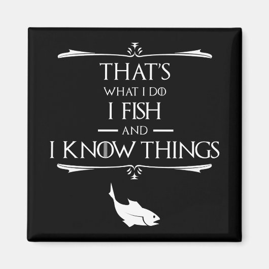 Das mache ich, ich fische und ich kenne Dinge Magnet (Vorne)