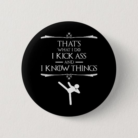 Das mache ich - ich kick-ass und ich kenne Dinge Button (Vorderseite)
