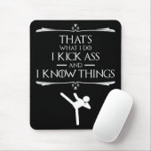 Das mache ich - ich kick-ass und ich kenne Dinge Mousepad (Mit Mouse)