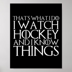 Das mache ich, ich schaue mir Hockey an und ich ke Poster