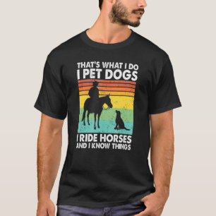 Das mache ich Ich streichle Hunde Ich reite Pferde T-Shirt