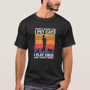 Das mache ich Ich streichle Katzen Ich spiele Oboe T-Shirt