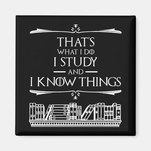 Das mache ich - ich studiere und ich kenne Dinge Magnet (Vorne)