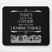 Das mache ich - ich studiere und ich kenne Dinge Mousepad (Vorne)