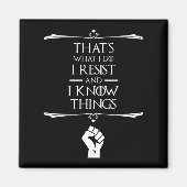 Das mache ich - ich widerstehe und ich kenne Dinge Magnet (Vorne)